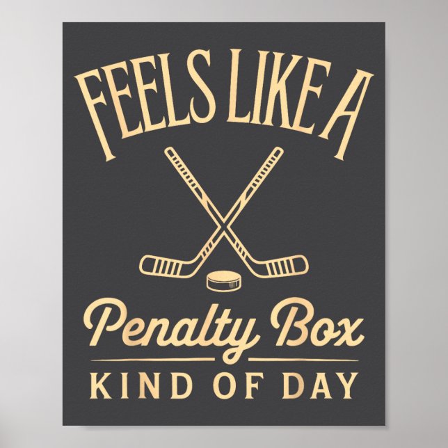 Póster Feels Like A Penalty Box Kind Of Day Funny Hockey  (Frente)