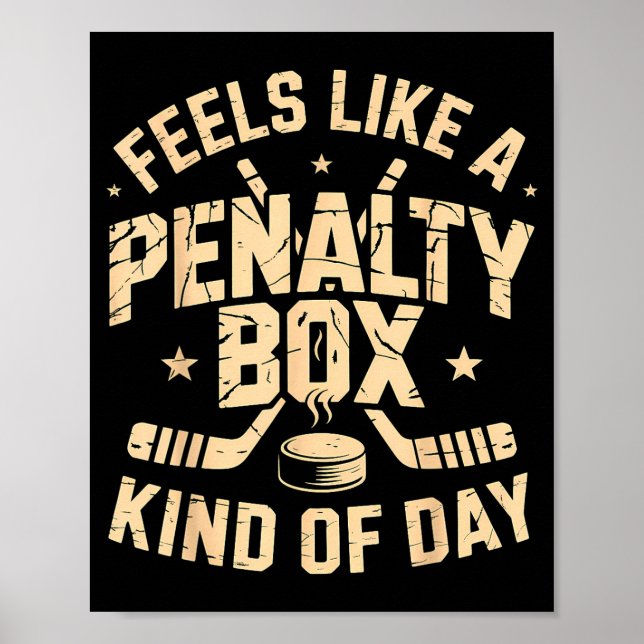 Póster Feels Like A Penalty Box Kind Of Day Funny Hockey  (Frente)