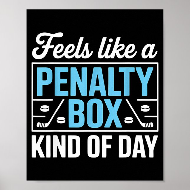 Póster Feels Like A Penalty Box Kind Of Day Funny Hockey  (Frente)