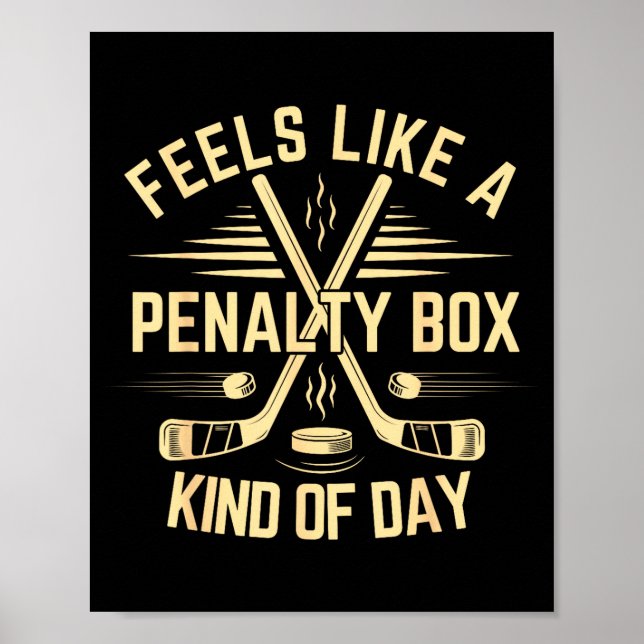 Póster Feels Like A Penalty Box Kind Of Day Funny Hockey  (Frente)