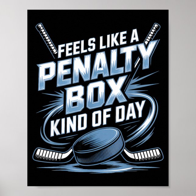 Póster Feels Like A Penalty Box Kind Of Day Funny Hockey  (Frente)