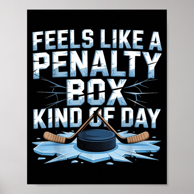 Póster Feels Like A Penalty Box Kind Of Day Funny Hockey  (Frente)