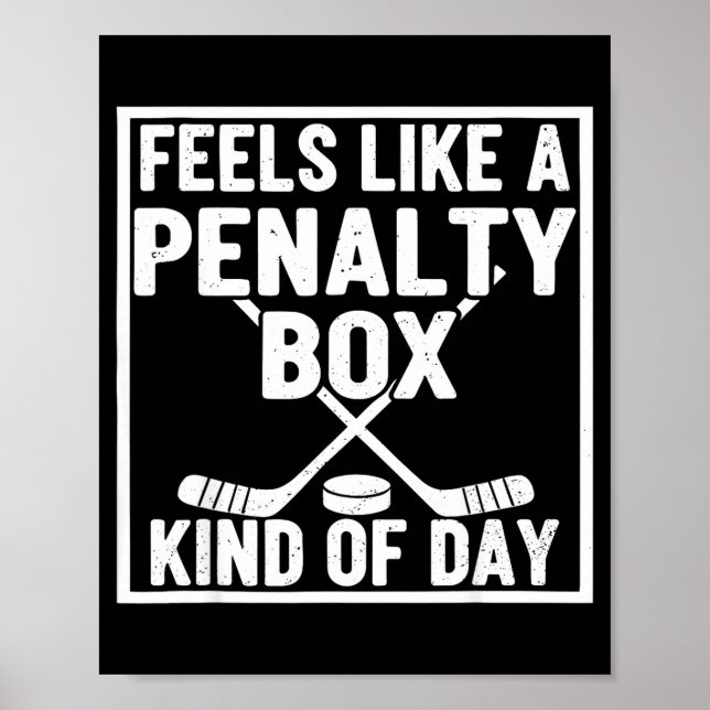 Póster Feels Like A Penalty Box Kind Of Day Hockey Player (Frente)