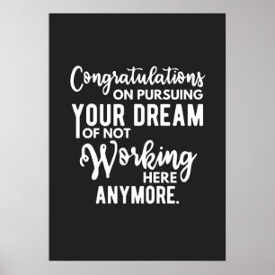 Póster Felicidades por perseguir tu sueño de no trabajar