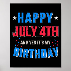 Póster Feliz 4 de julio y es mi cumpleaños por indepen