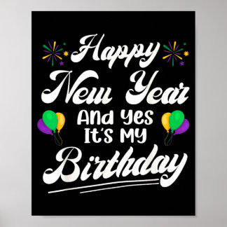 Póster Feliz Año Nuevo Y Sí Es Mi Cumpleaños