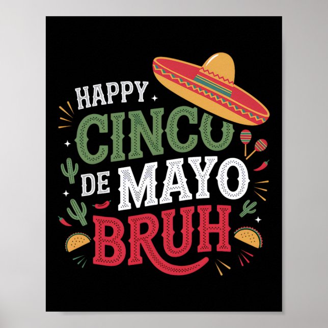 Póster Feliz Cinco De Mayo Bruh Funny Fiesta Mexicana (Frente)