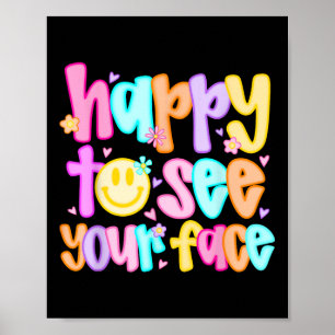 Póster Feliz De Ver Tu Cara De Vuelta Al Primer Día De La