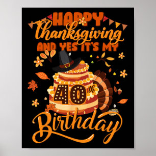Póster Feliz Día de Acción de Gracias Y Sí Es Mi Cumpleañ