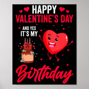 Póster Feliz día de San Valentín y sí es mi cumpleaños Gi