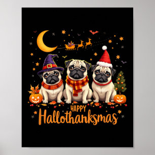 Póster Feliz Hallothanksmas Pug Dogs Halloween Thanksgivi