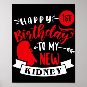 Póster Feliz primer cumpleaños a mi nuevo riñón, trasplan