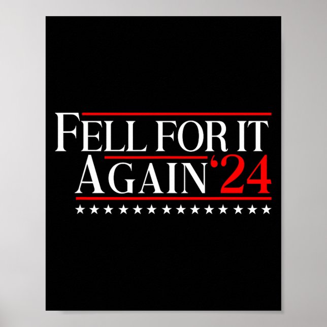 Póster Fell For It Again 2024 Funny Gag Gift Sarcastic  (Frente)