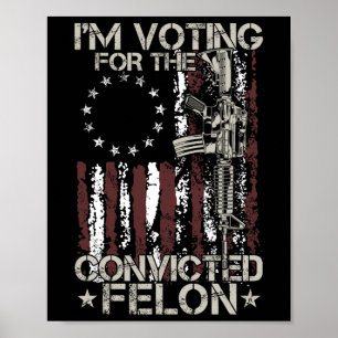 Póster Felon condenado 2024 - Voto a Felon convicto