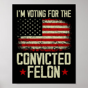 Póster Felon condenado 2024 - Voto a Felon convicto