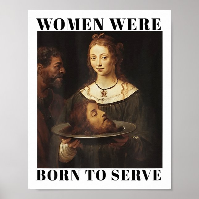 Póster Feminism Women Were Born To Serve Men Christian Mo (Frente)