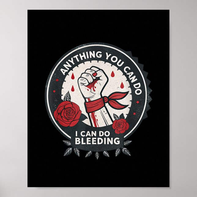 Póster Feminist Wer Anything You Can Do, I Can Do Bleedin (Frente)