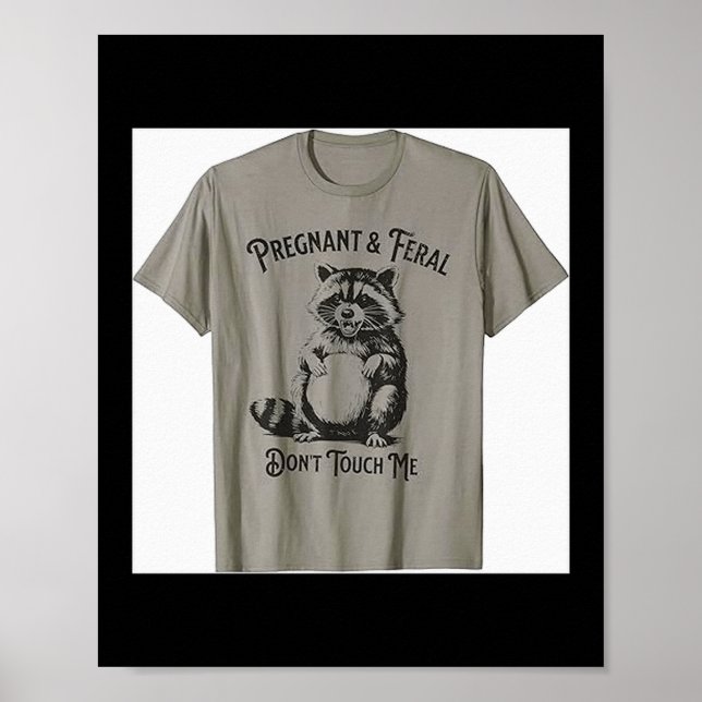 Póster Feral And Pregnant Dont Touch Me Funny Pregnancy H (Frente)
