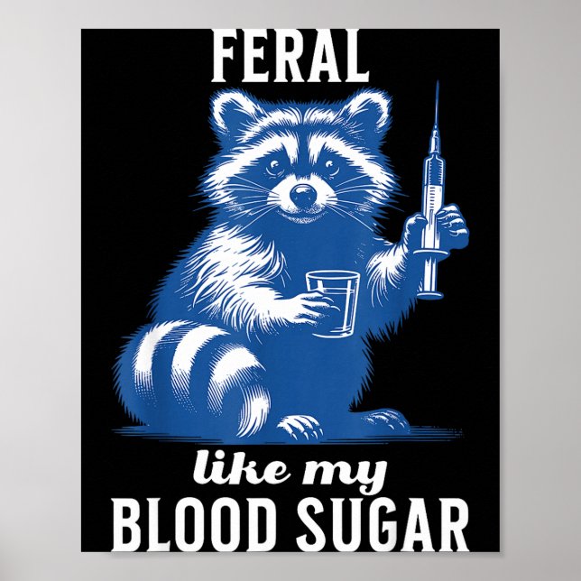 Póster Feral Like My Blood Sugar Funny Raccoon Diabetes A (Frente)