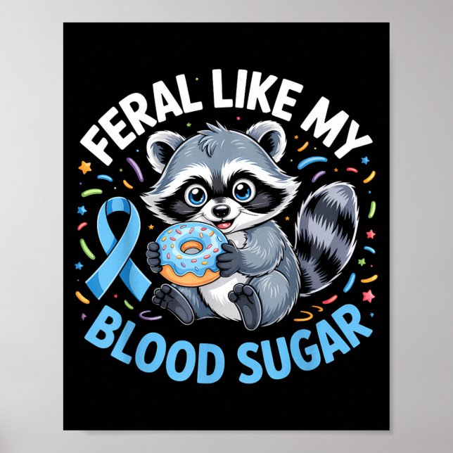 Póster Feral Like My Blood Sugar Raccoon  (Frente)