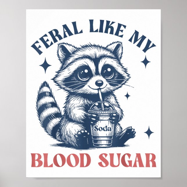 Póster Feral Like My Blood Sugar Raccoon Td1 Diabetes Awa (Frente)