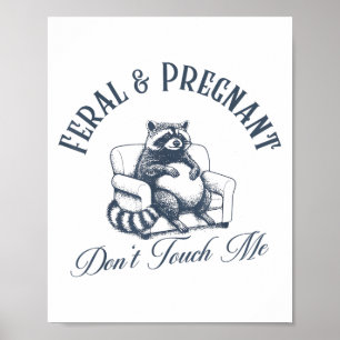 Póster Feral Y Embarazada No Me Tocan Racco Gracioso Fera
