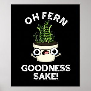 Póster Fern Goodness Sake Funny Plant Pun Dark BG