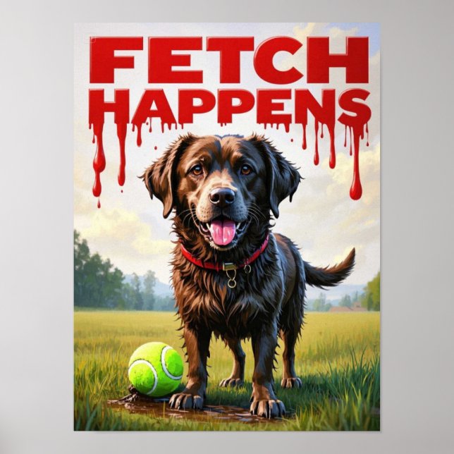 Póster Fetch Happens poster humorístico de perros Labrado (Frente)