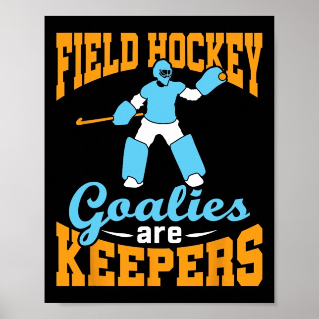 Póster Field Hockey Goalie Goalkeeper Pun Goalies Are Kee (Frente)