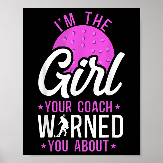 Póster Field Hockey I'm The Girl Your Coach Warned You Ab (Frente)