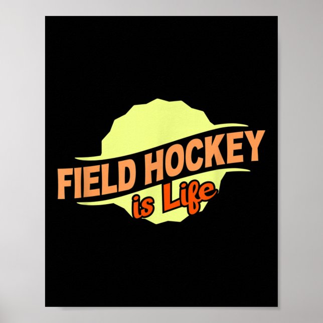 Póster Field Hockey Is Life Cool Sports Lover Athlete Com (Frente)