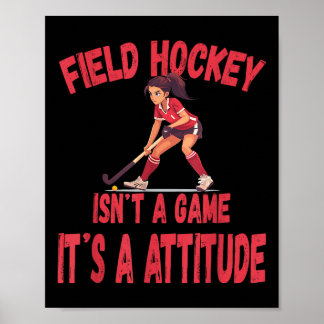 Póster Field Hockey Isn't A Game It's A Attitude