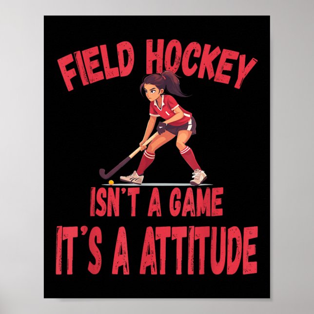 Póster Field Hockey Isn't A Game It's A Attitude  (Frente)