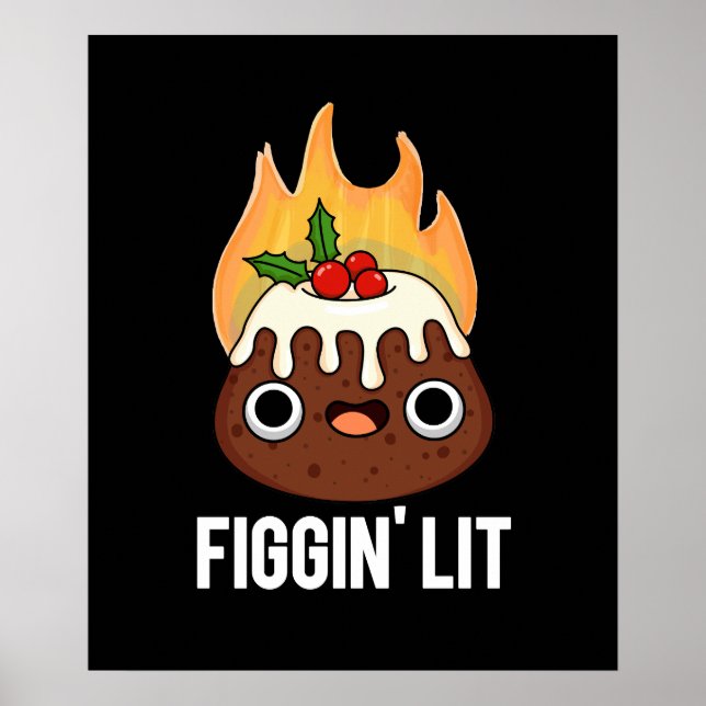 Póster Figgin Lit Funny Figgy Pudding Pun Dark BG (Frente)