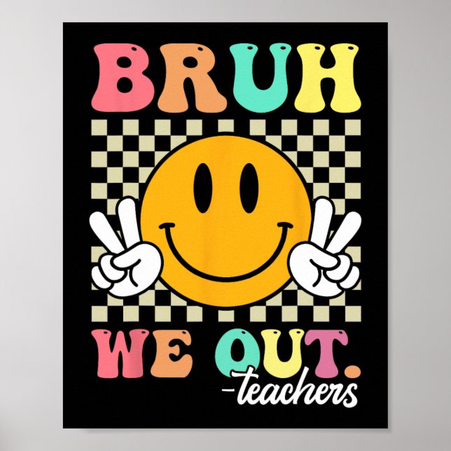 Póster Fin del año escolar Maestro Summer Bruh We Out Tea (Frente)