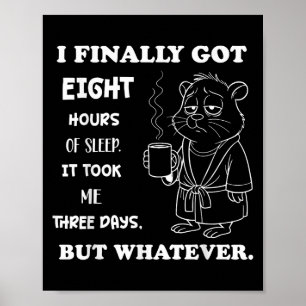 Póster Finalmente dormí 8 horas Me tomó tres días