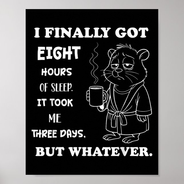 Póster Finalmente Me Dormí 8 Horas Me Tomó Tres Días (Frente)