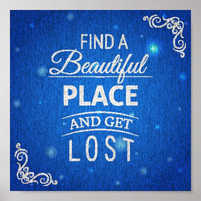 Póster Find A Beautiful Place And Get Lost (Frente)