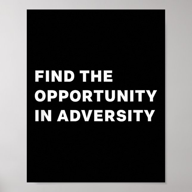 Póster Find The Oprtunity In Adversity Motivational Quote (Frente)
