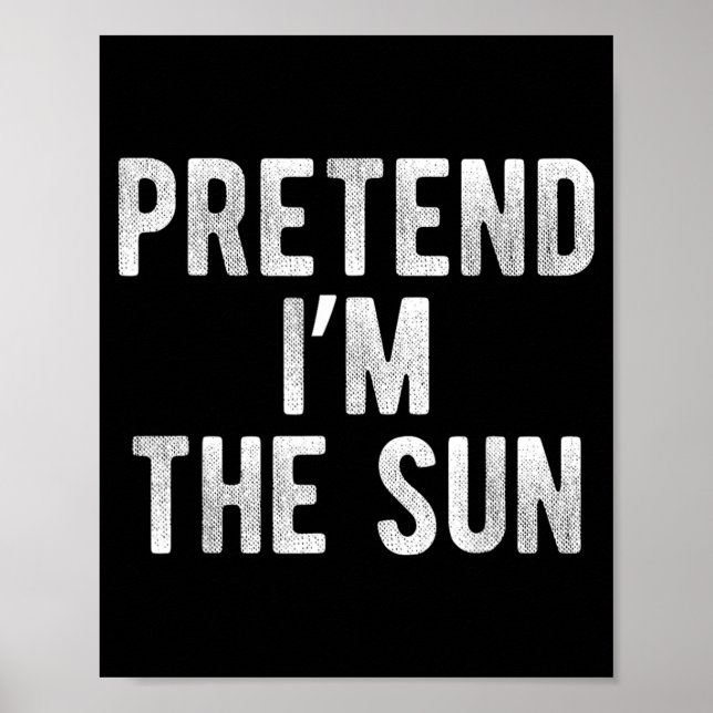Póster Finge Que Soy El Sol Fiesta De Disfraz Divertido H (Frente)