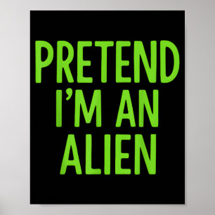 Póster Finge Que Soy Un Alien Perezoso Disfraz Divertido 