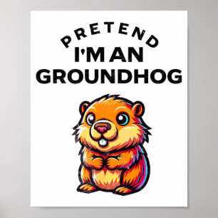Póster Fingir que soy una marmota divertido disfraz vago