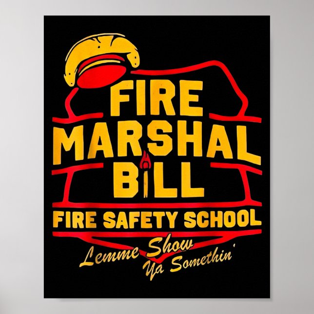 Póster Fire Marshal Bill Safety School Funny Firefighter  (Frente)