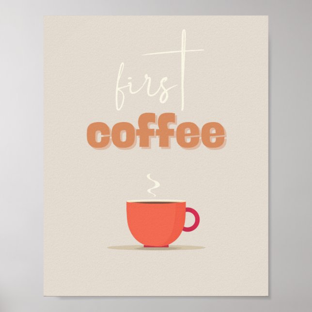 Póster First Coffee Poster – Steaming Cup Kitchen Art (Frente)