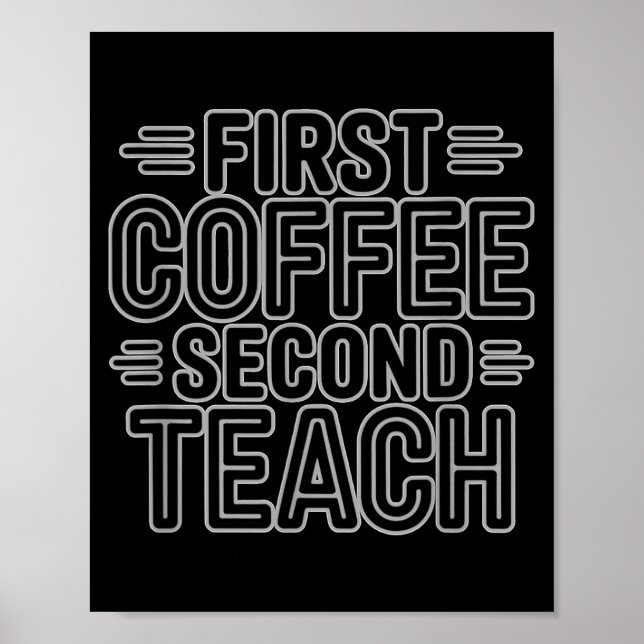 Póster First Coffee Second Teach Funny Teacher Shirt Back (Frente)