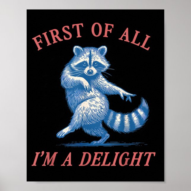 Póster First Of All I'm A Delight Funny Saying Sarcastic  (Frente)