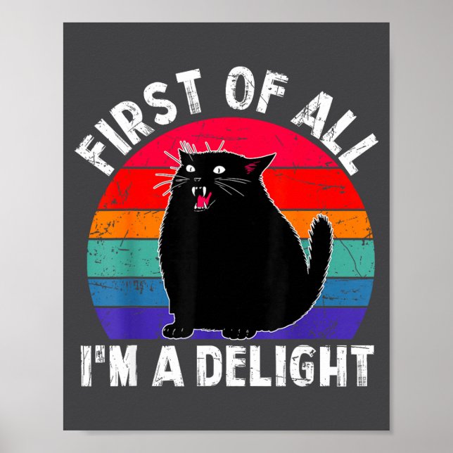 Póster First Of All I'm A Delight Roaring Black Cat Funny (Frente)