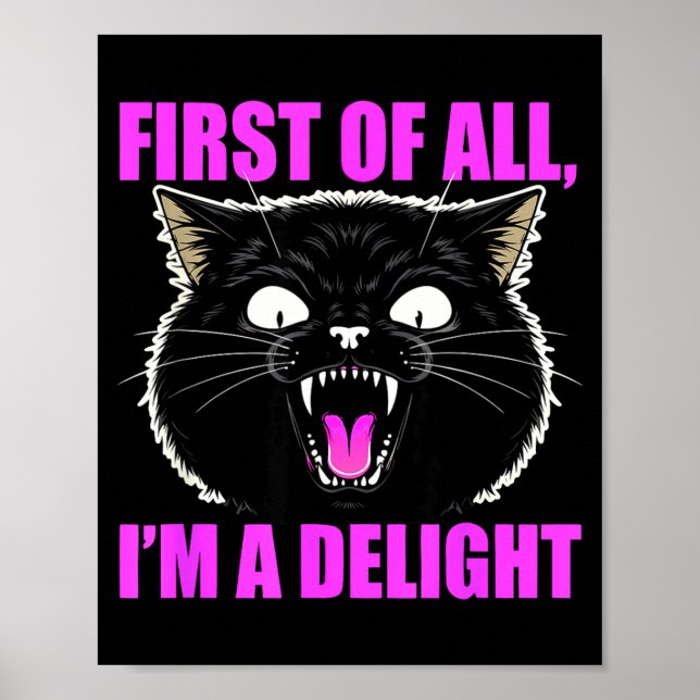 Póster First Of All I'm A Delight Roaring Black Cat Quote (Frente)