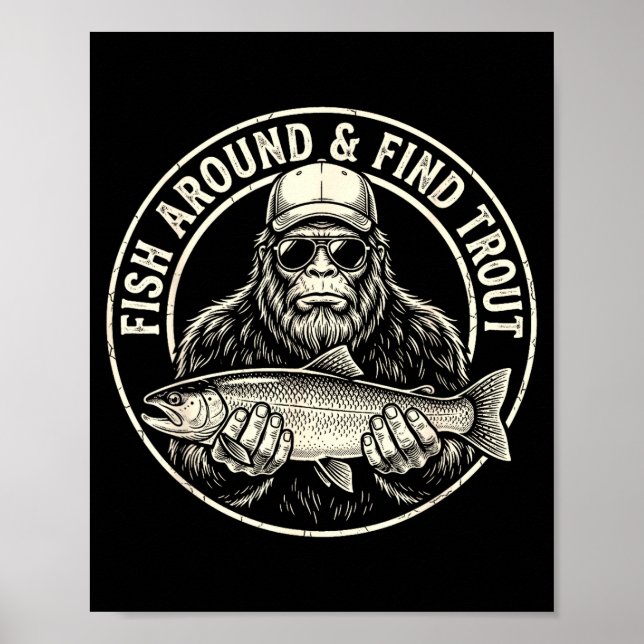 Póster Fish around and find trout fishing bigfoot (Frente)