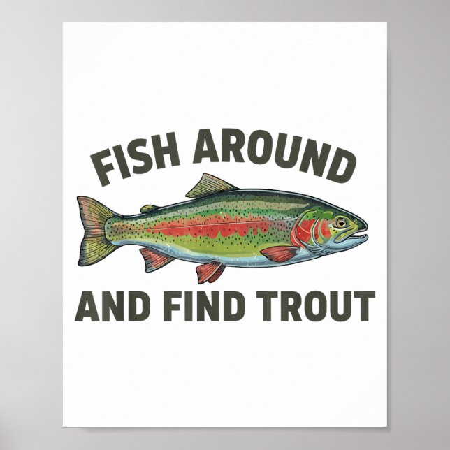Póster Fish Around And Find Trout Funny Fishing Fishermen (Frente)